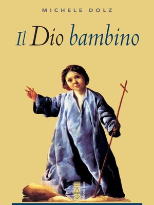 cover image of Il Dio bambino